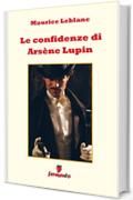 Le confidenze di Arsène Lupin (Emozioni senza tempo)