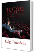 Tutto in un atto: Gli atti unici di Pirandello