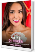 Notte di Poker: Romanzo Erotico con Scene di Sesso Esplicito
