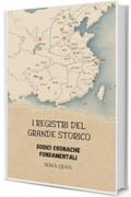 I Registri del Grande Storico: Dodici Cronache Fondamentali