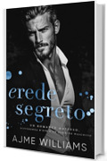 Erede Segreto: Un romance mafioso, differenza d’età e un bambino nascosto (Italian Edition: Mafia Lords of Sin)