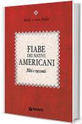 Fiabe dei nativi americani: Miti e racconti (Mille e una fiaba Vol. 12)