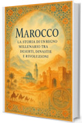 LE GRANDI DINASTIE DEL MAROCCO: un racconto di resilienza (Marocco: Storia di un Regno Millenario)