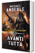 Avanti tutta (Lo Stratagemma Kurtheriano&trade; Vol. 19)