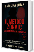 Il metodo Zorvic: La pattuglia scomparsa