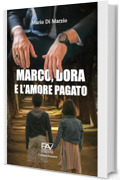 MARCO, DORA E L&rsquo;AMORE PAGATO