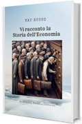 Vi racconto la Storia dell'Economia (Quante Storie Vol. 9)