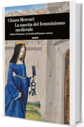 La nascita del femminismo medievale: Maria di Francia e la rivolta dell'amore cortese