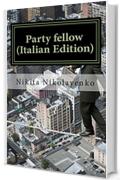 Party fellow (Italian Edition)