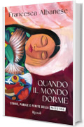 Quando il mondo dorme: Storie, parole e ferite della Palestina