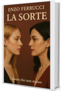 La Sorte: l'amore che non muore