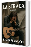 La Strada (I libri di Enzo Ferrucci)