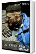 Un pessimo essere umano