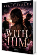 With Him: All for you Volume 2 (All for you series)
