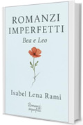 Romanzi imperfetti: Bea e Leo