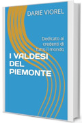 I VALDESI DEL PIEMONTE: Dedicato ai credenti di tutto il mondo