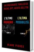 Bundle dei Thriller di Rachel Gift: L’ultimo desiderio (#1) e L’ultima possibilità (#2)
