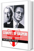 Sturzo e De Gasperi: scontri e battaglie di due protagonisti del movimento cattolico