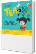 Tea. Cosa vuole da me l'ansia?