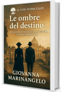 Le ombre del destino: Quando il passato svela il futuro: una saga familiare