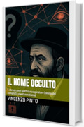 Il Nome occulto: L’ebreo come spettro e cospiratore (teoria del complotto e antisemitismo) (Antishemitica Vol. 2)