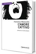 L'amore cattivo (Riflessi del presente)