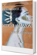 MITICHE AMAZZONI - Excursus artistico
