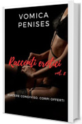 Racconti erotici vol. 8: Piacere condivisio. Corpi offerti