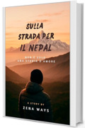 Sulla strada per il Nepal