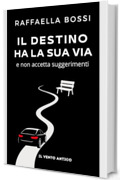 Il destino ha la sua via