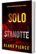 Solo Stanotte (Un Thriller Avvincente con Cami Lark, FBI—Libro 10)