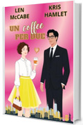 Un coffee per due