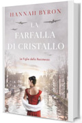 La Farfella di Cristello: Un'avvincente Saga della Resistenza Olandese durante la Seconda Guerra Mondiale (Le Figlie della Resistenza Vol. 6)