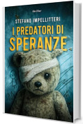 I Predatori Di Speranze