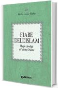 Fiabe dell'Islam: Magie e prodigi del vicino Oriente (Mille e una fiaba Vol. 3)