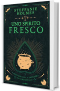 Uno Spirito Fresco (I misteri del cimitero di Grimdale Vol. 3)