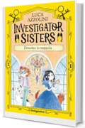 Investigator sisters. Detective in trappola