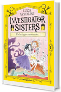 Investigator Sisters. Un'indagine mostruosa