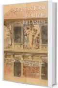 Sostituzioni Edilizie Milanesi: Le sostituzioni edilizie a Milano - Libro I (Cronache Edilizie Milanesi)