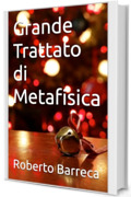 Grande Trattato di Metafisica (Roberto Barreca)