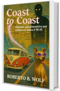 Coast to Coast - Manuale autodistruttivo per influecer senza il Wi-fi