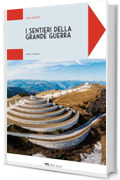 Cima Grappa (I sentieri della Grande Guerra Vol. 4)