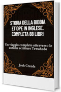 Storia della Bibbia etiope in inglese. Completa 88 libri: Un viaggio completo attraverso le antiche scritture Tewahedo