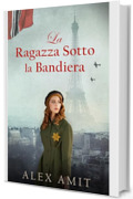 La Ragazza Sotto la Bandiera (Le donne della guerra e del coraggio)