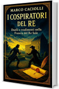 I cospiratori del Re (Le cronache di Étienne de Vignolles Vol. 1)