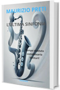 L'ULTIMA SINFONIA: Tempo scaduto commissario Venturi!