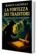 la fortezza dei traditori (Le cronache di Étienne de Vignolles Vol. 2)