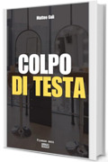 Colpo di testa (Firenze nera Vol. 3)