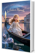 "La Perla di Manuela: Un Incantesimo Veneziano tra Silenzio e Mare": Libro fantasy bambini, magia realistica, delfini Laguna Veneta, legame madre-figlia, fiaba.