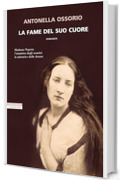 La fame del suo cuore